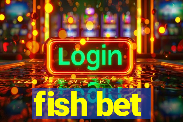 fish bet